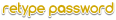 Retype Password